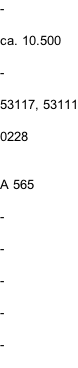 -  ca. 10.500  -  53117, 53111  0228   A 565  -  -  -  -  -
