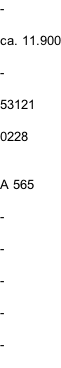 -  ca. 11.900  -  53121  0228   A 565  -  -  -  -  -
