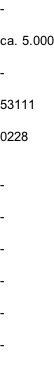 -  ca. 5.000  -  53111  0228   -  -  -  -  -  -