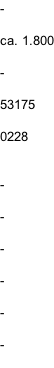 -  ca. 1.800  -  53175  0228   -  -  -  -  -  -