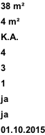 38 m²  4 m²  K.A.  4  3  1  ja  ja  01.10.2015