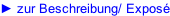 ► zur Beschreibung/ Exposé