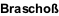 Braschoß