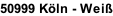 50999 Köln - Weiß